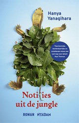 Notities uit de jungle | Hanya Yanagihara | 