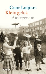 Klein geluk Amsterdam - Guus Luijters - 9789046821428