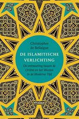De Islamitische verlichting - Christopher de Bellaigue - 9789046823026