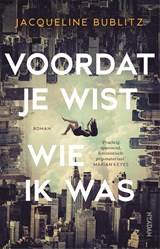 Voordat je wist wie ik was - Jacqueline Bublitz - 9789046827512