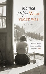 Waar vader was - Monika Helfer - 9789046828830