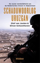 Schaduwoorlog Uruzgan - Olof van Joolen ; Silvan Schoonhoven - 9789046829165