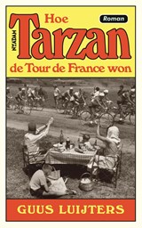 Hoe Tarzan de Tour de France won - Guus Luijters - 9789046829585