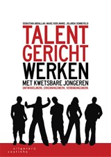 Talentgericht werken met kwetsbare jongeren - Sebastian Abdallah ; Maike Kooijmans ; Jolanda Sonneveld - 9789046904916