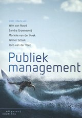Publiek management - Wim van Noort ; Sandra Groeneveld ; Marieke van der Hoek ; Jelmer Schalk - 9789046906095
