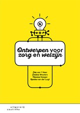 Ontwerpen voor zorg en welzijn - Job van 't Veer ; Eveline Wouters ; Monica Veeger ; Remko van der Lugt - 9789046906910