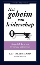 Het geheim van leiderschap - Ken Blanchard ; Mark Miller - 9789047005537
