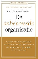 De onbevreesde organisatie - Amy C. Edmondson - 9789047013280