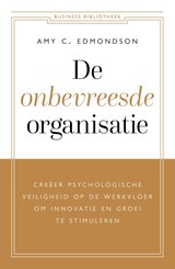 De onbevreesde organisatie - Amy C. Edmondson - 9789047013297
