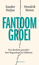 Fantoomgroei - Sander Heijne ; Hendrik Noten - 9789047016915