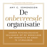 De onbevreesde organisatie - Amy C. Edmondson - 9789047017011