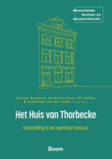 Het Huis van Thorbecke - Geerten Boogaard ; Boudewijn Steur ; Rik Dekker ; Sebastiaan Van der Lubbe - 9789047302407