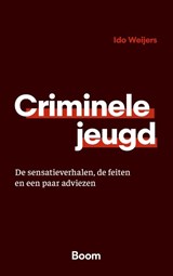 Criminele jeugd - Ido Weijers - 9789047302766