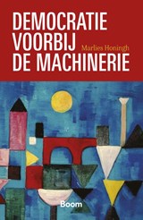 Democratie voorbij de machinerie - Marlies Honingh - 9789047303084