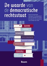 De waarde van de democratische rechtsstaat - Kathalijne Buitenweg ; Arnold Weggeman ; Eric Daalder ; Bert-Jan Houtzagers ; Mentko Nap ; Paul van Sasse van IJsselt ; Yvo Senden ; Hanna Sevenster ; Rosa Uylenburg ; Ben Vermeulen - 9789047303381