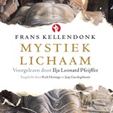 Mystiek lichaam - Frans Kellendonk ; Rick Honings ; Jaap Goedegebuure - 9789047618805