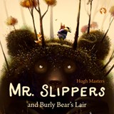 Mr. Slippers and Burly Bear's Lair - Hugh Masters - 9789047643760