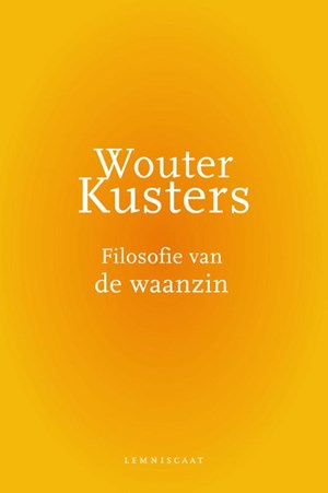 De Socratesbeker 2015 gaat naar Wouter Kusters voor zijn Filosofie van de waanzin