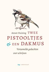 Twee pistooltjes en een dakmus - Annet Huizing - 9789047713708