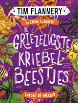 De griezeligste kriebelbeestjes - Tim Flannery ; Emma Flannery - 9789047715603