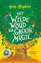 Het Wilde Woud vol groene magie - Andy Shepherd ; Hessels - 9789047717119