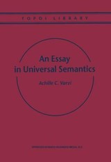 An Essay in Universal Semantics - Achille C. Varzi - 9789048151868