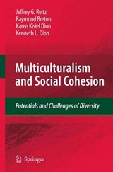 Multiculturalism and Social Cohesion - Jeffrey G. Reitz ; Raymond Breton ; Karen Kisiel Dion ; Kenneth L. Dion - 9789048182282