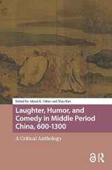 Laughter, Humor, and Comedy in Middle Period China, 600-1300 -  - 9789048562435