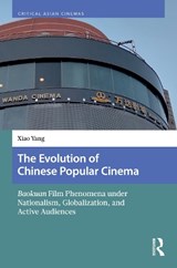 The Evolution of Chinese Popular Cinema - Xiao Yang - 9789048564392