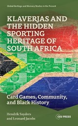 Klaverjas and the Hidden Sporting Heritage of South Africa - Hendrik Snyders ; Leonard Jacobs - 9789048565047