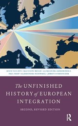 The Unfinished History of European Integration - Koen van Zon ; Matthew Broad ; Aleksandra Komornicka ; Paul Reef ; Alessandra Schimmel ; Jorrit Steehouder - 9789048566143