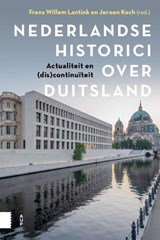 Nederlandse historici over Duitsland - Frans Willem Lantink ; Jeroen Koch - 9789048570683