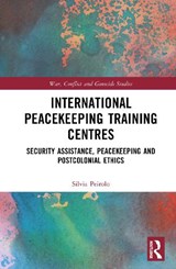International Peacekeeping Training Centers - Silvia Peirolo - 9789048572861
