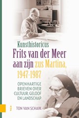 Kunsthistoricus Frits van der Meer aan zijn zus Martina, 1947-1987 - Ton van Schaik - 9789048573752