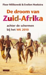 De droom van Zuid-Afrika | Floor Milikowski ; Evelien Hoekstra | 