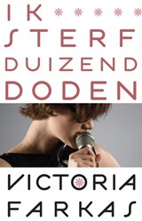 Ik sterf 1000 doden - Victoria Farkas - 9789048816576