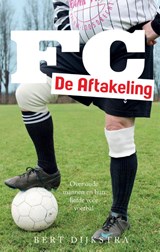 FC De Aftakeling - Bert Dijkstra - 9789048846283