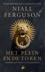 Het plein en de toren - Niall Ferguson - 9789048857579