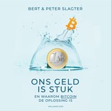 Ons geld is stuk - Peter Slagter ; Bert Slagter - 9789048859535