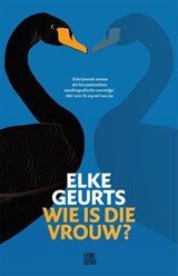 Wie is die vrouw? - Elke Geurts - 9789048865994