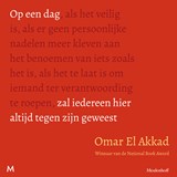 Op een dag zal iedereen hier altijd tegen zijn geweest - Omar el Akkad - 9789049212841