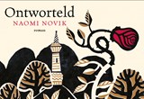 Ontworteld - Naomi Novik - 9789049806910
