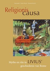 Religionis Causa: Mythe en rite in Livius’ geschiedenis van Rome