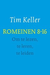 Romeinen 8-16 - om te lezen, te leren, te leiden - Tim Keller - 9789051945423