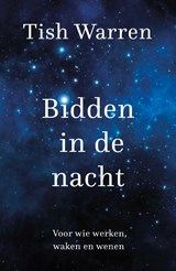 Bidden in de nacht - Tish Warren - 9789051946017