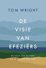 De visie van Efeziërs - Tom Wright - 9789051947335