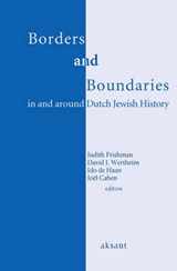 Borders and boundaries in and around Dutch Jewish History - Judith Frishman ; David J. Wertheim ; Ido de Haan - 9789052603872
