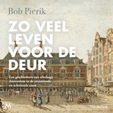 Zo veel leven voor de deur - Bob Pierik - 9789052866499