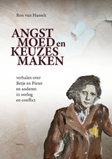 Angst, moed en keuzes maken - Ron van Hasselt - 9789052946566