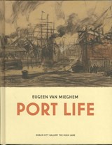 Port life - Eugeen van Mieghem - 9789053254240